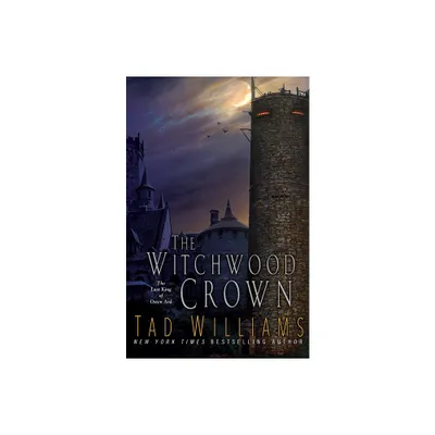 The Witchwood Crown - (Last King of Osten Ard) by Tad Williams (Paperback)