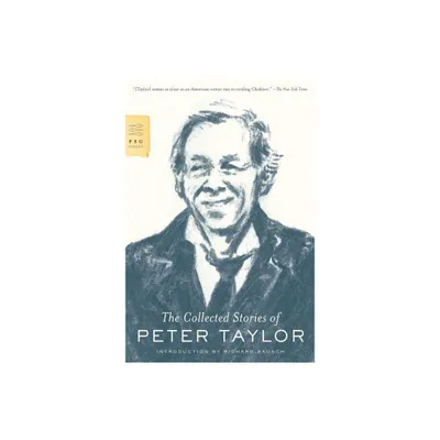 The Collected Stories of Peter Taylor - (FSG Classics) (Paperback)