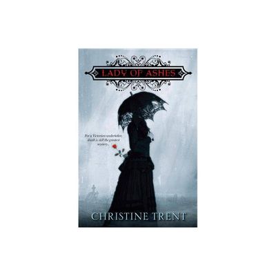 The Lady of Ashes - (Lady of Ashes Mysteries) by Christine Trent (Paperback)