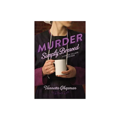 Murder Simply Brewed Softcover - (Amish Village Mystery) by Vannetta Chapman (Paperback)