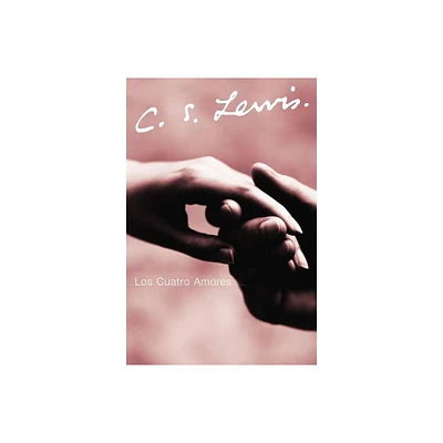 Los Cuatro Amores - by C S Lewis (Paperback)