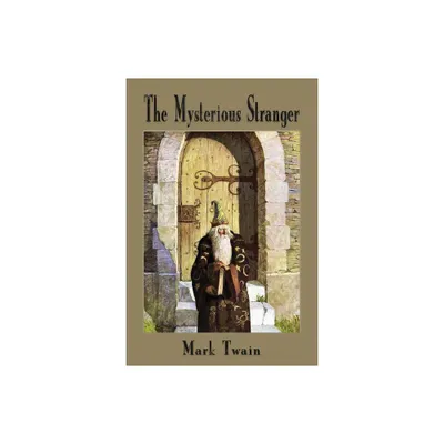 The Mysterious Stranger - by Mark Twain (Paperback)