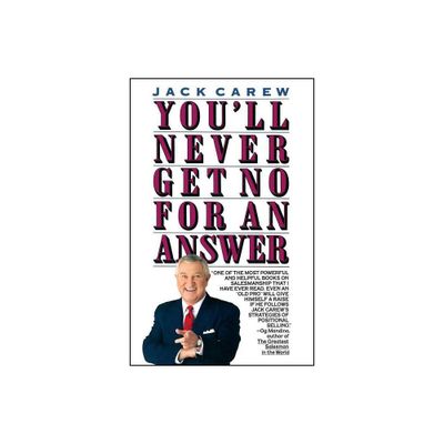 Youll Never Get No for an Answer - by Jack Carew (Paperback)