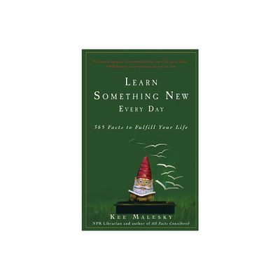 Learn Something New Every Day - by Kee Malesky (Hardcover)