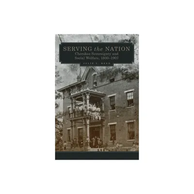 Serving the Nation - (New Directions in Native American Studies) by Julie L Reed (Paperback)