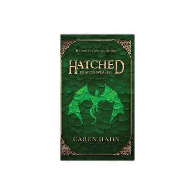 Hatched - by Caren Hahn (Hardcover)