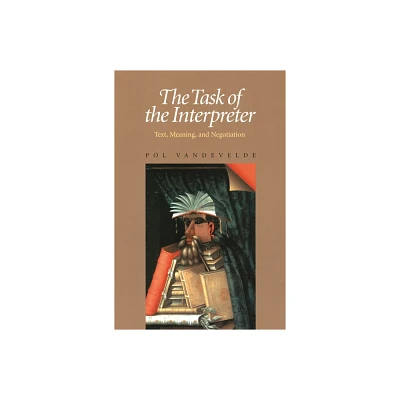 The Task of the Interpreter - by Pol Vandevelde (Paperback)