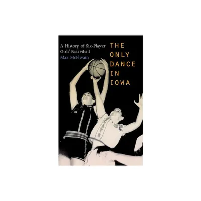 The Only Dance in Iowa - by McElwain (Paperback)