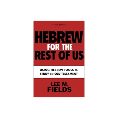 Hebrew for the Rest of Us, Second Edition - by Lee M Fields (Paperback)