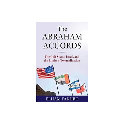 The Abraham Accords - by Elham Fakhro (Hardcover)