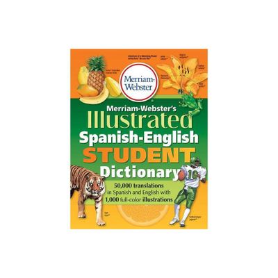 Merriam-Websters Illustrated Spanish-English Student Dictionary - (Paperback)