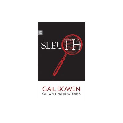 Sleuth - (Writers on Writing) by Gail Bowen (Paperback)