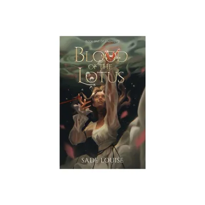 Blood of the Lotus - by Sade Louise (Paperback)