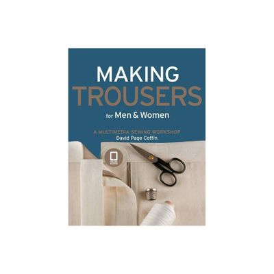 Making Trousers for Men & Women - by David Page Coffin (Paperback)