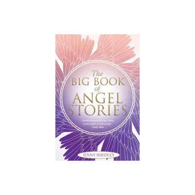 The Big Book of Angel Stories - by Jenny Smedley (Paperback)