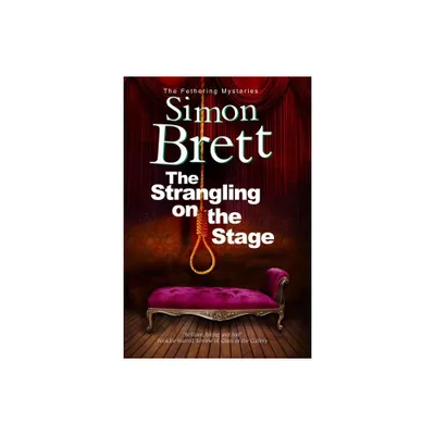 The Strangling on the Stage - (Fethering Mystery) by Simon Brett (Paperback)