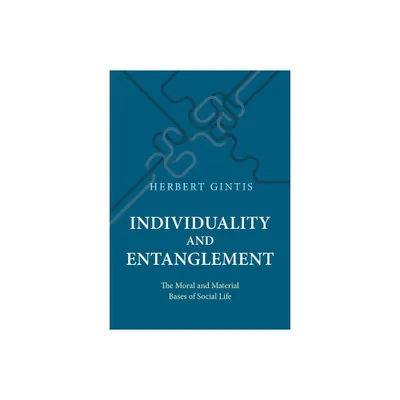 Individuality and Entanglement - by Herbert Gintis (Hardcover)