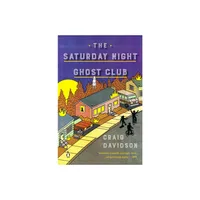 The Saturday Night Ghost Club - by Craig Davidson (Paperback)