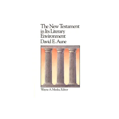 The New Testament in Its Literary Environment - (Library of Early Christianity) by David E Aune (Paperback)