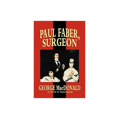 Paul Faber, Surgeon - by George MacDonald (Paperback)