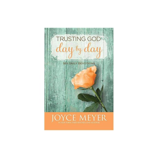 Trusting God Day by Day - by Joyce Meyer (Hardcover)