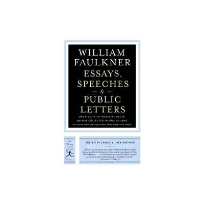 Essays, Speeches & Public Letters - (Modern Library Classics) 2nd Edition by William Faulkner (Paperback)