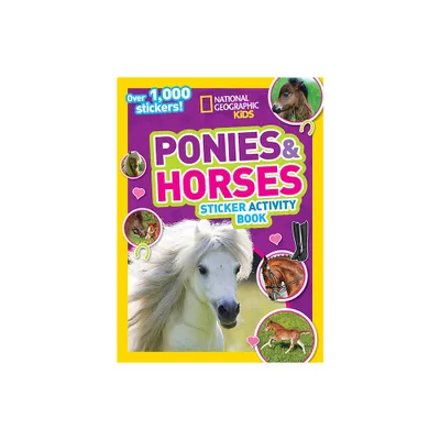 National Geographic Kids Ponies and Horses Sticker Activity Book - (Ng Sticker Activity Books) (Paperback)