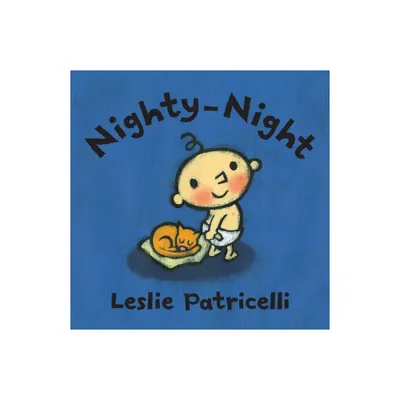 Nighty-Night - (Leslie Patricelli Board Books) by Leslie Patricelli (Board Book)