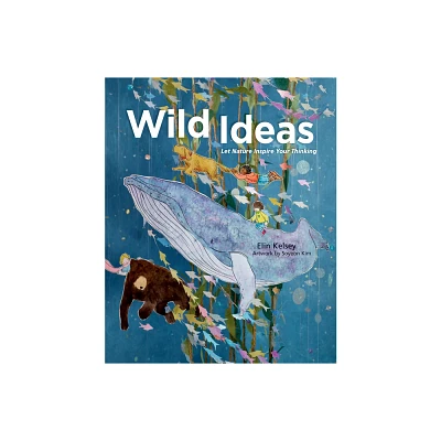 Wild Ideas - by Elin Kelsey (Hardcover)