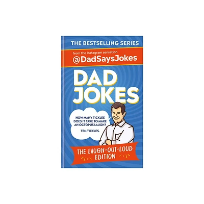Dad Jokes: The Laugh-Out-Loud Edition - by @dadsaysjokes (Hardcover)
