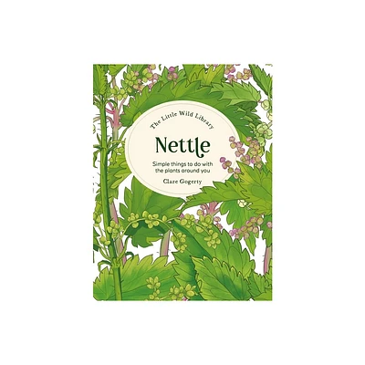 The Little Wild Library: Nettle - by Clare Gogerty (Hardcover)