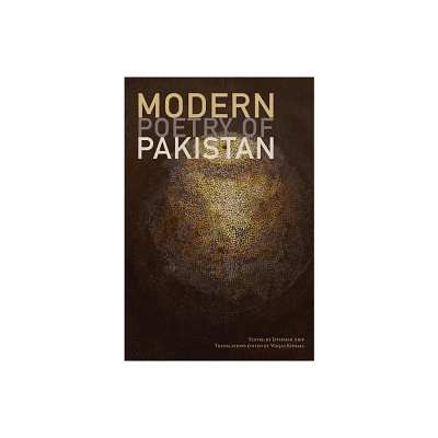 Modern Poetry of Pakistan - (Pakistani Literature) by Iftikhar Arif & Waqas Khwaja (Paperback)