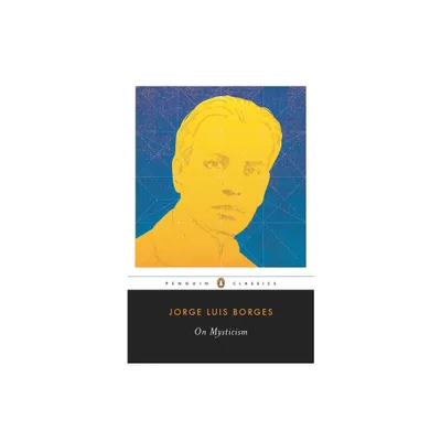 On Mysticism - (Penguin Classics) by Jorge Luis Borges (Paperback)