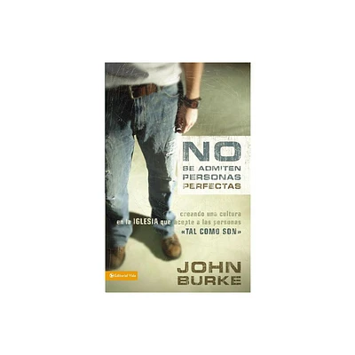 No Se Admiten Personas Perfectas - by John Burke (Paperback)