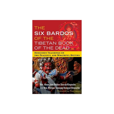 The Six Bardos of the Tibetan Book of the Dead - by Khenchen Palden Sherab Rinpoche & Khenpo Tsewang Dongyal Rinpoche (Paperback)