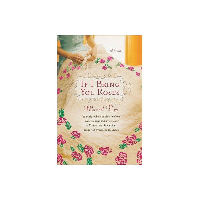 If I Bring You Roses - by Marisel Vera (Paperback)