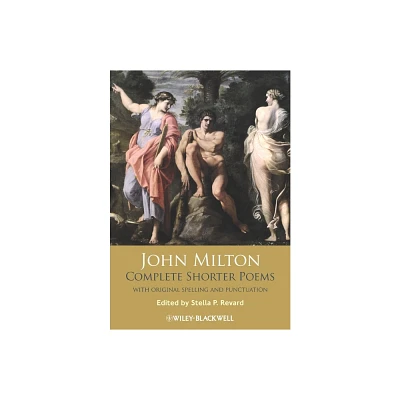 John Milton Complete Shorter Poems - by Stella P Revard (Paperback)