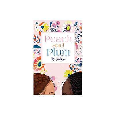 Peach and Plum - by M Johnson (Paperback)