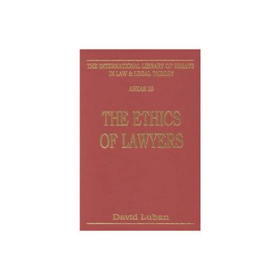 The Ethics of Lawyers - (Law and Legal) by David Luban (Hardcover)