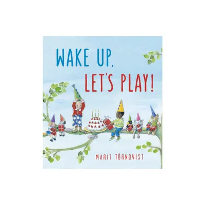 Wake Up, Lets Play! - by Marit Trnqvist (Board Book)