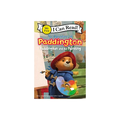 The Adventures of Paddington: Paddington and the Painting - (My First I Can Read) by Alyssa Satin Capucilli (Paperback)