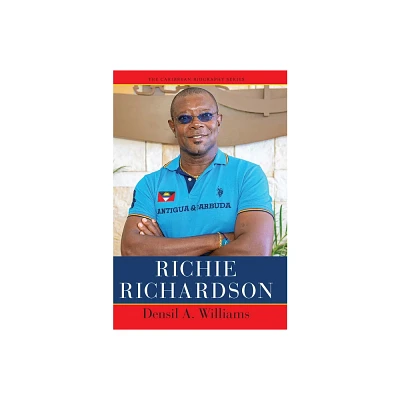 Richie Richardson - (Caribbean Biography) by Densil A Williams (Paperback)