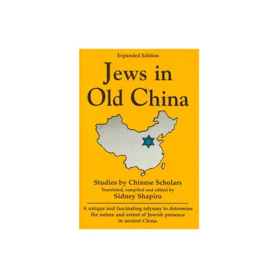 Jews in Old China: Studies by Chinese Scholars - by Sidney Shapiro (Paperback)