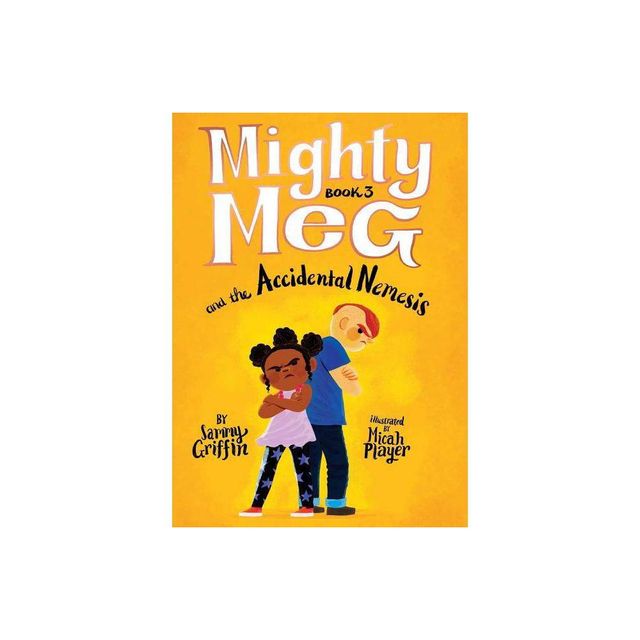 Mighty Meg 3: Mighty Meg and the Accidental Nemesis