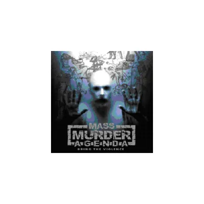 Mass Murder Agenda - Bring the Violence (CD)