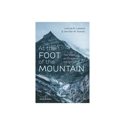 At the Foot of the Mountain - by Joshua M Lessard & Jennifer M Rosner (Paperback)