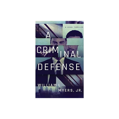 A Criminal Defense - (Philadelphia Legal) by William L Myers (Paperback)