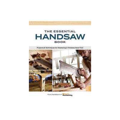 The Essential Handsaw Book - by Popular Woodworking (Paperback)