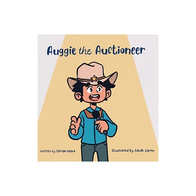 Auggie the Auctioneer - by Damian Beard (Hardcover)