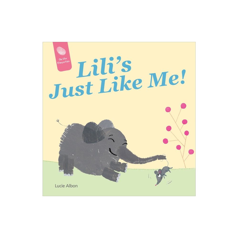 Lilis Just Like Me! - (On the Fingertips) by Lucie Albon (Board Book)